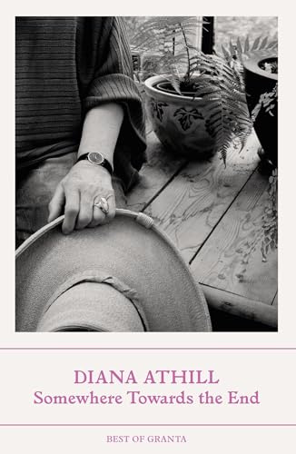 Somewhere Towards The End (Best of Granta)