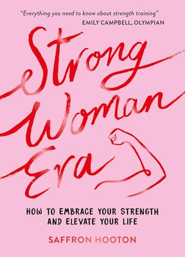 Strong Woman Era: How to Embrace Your Strength and Elevate Your Life