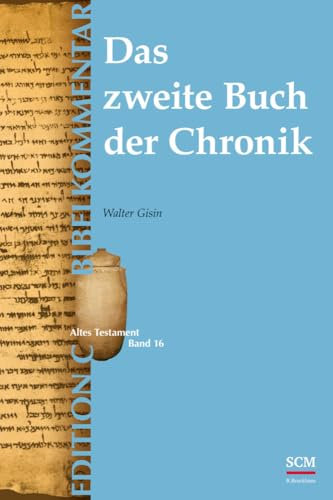 Das zweite Buch der Chronik (Edition C/AT/Band 16) (EDITION C - Bibelkommentare AT, 16, Band 16)