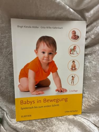 Babys in Bewegung: Spielerisch bis zum ersten Schritt
