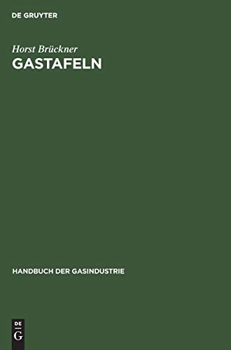 Gastafeln: Physikalische, thermodynamische und brenntechnische Eigenschaften der Gase und sonstigen Brennstoffe (Handbuch der Gasindustrie, 6, Band 6)
