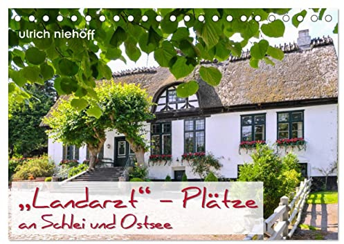 Landarzt - Plätze an Schlei und Ostsee (Tischkalender 2026 DIN A5 quer), CALVENDO Monatskalender: Auf den Spuren des Landarztes (CALVENDO Orte)