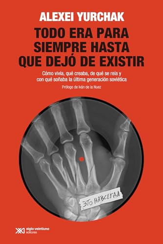 Todo era para siempre hasta que dejó de existir: Cómo vivía, qué creaba, de qué se reía y con qué soñaba la última generación soviética: 1 (Singular)