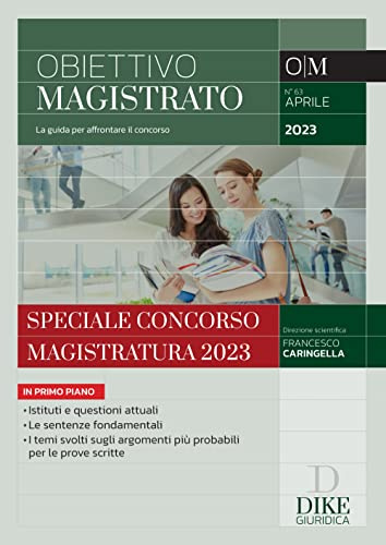 Obiettivo magistrato. La guida per affrontare il concorso. Aprile (2023) (Vol. 4)