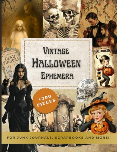 Vintage Halloween Ephemera: +200 Pieces, Spooky cards, Horror Illustrations, Vintage Prints, Bottle Labels, Creepy Clip Art, and Other Eerie Elements ... and more. (Scrapbooking Supplies Collection)
