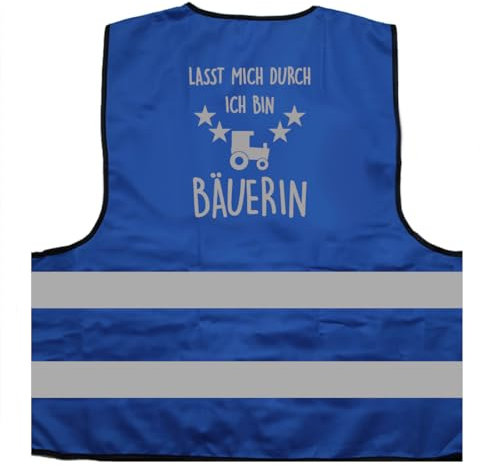 Lasst Mich durch ich Bin Bäuerin Warnweste BZW. Signalweste mit reflektierendem Aufdruck - Größe XXL / 3XL, Blau