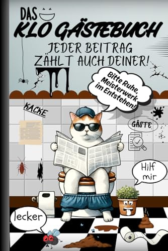 Das Klo Gästebuch: WC Gästebuch zum Ausfüllen und Spaß haben! Hier können Ihre Gäste auf humorvolle Weise ihre Erlebnisse auf Ihrer Toilette bewerten