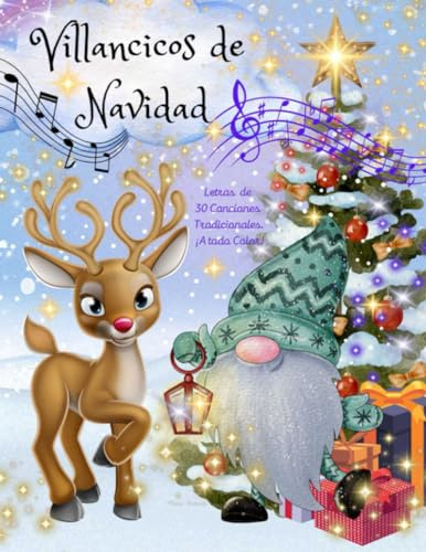 Villancicos de Navidad. Letras de 30 Canciones Tradicionales Navideñas ¡A todo Color! Libro Para niños y adultos.