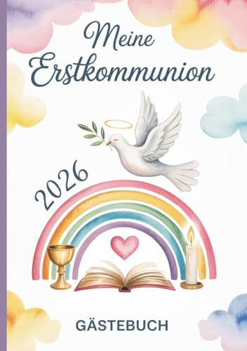 Meine Erstkommunion – Gästebuch: Erinnerungsalbum Regenbogen zur Heiligen Erstkommunion für Mädchen und Jungen | Gästebuch zum Ausfüllen mit Platz für ... der Gäste, Botschaften von Familie & Freunden