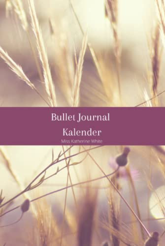 Bullet Journal Art Kalender 2023 Standard Edition Seven: Starte organisiert in den Tag mit deinem Bullet Journal Art Kalender 2023. Ideal geeignet für Anfänger. A5 Format. 162 Seiten.