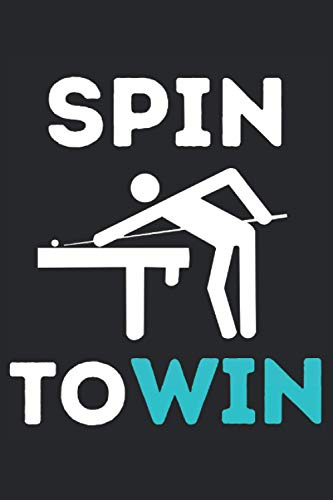 SPIN TO WIN! BILLARD NOTIZBUCH: Notizbuch A5, 120 Seiten, LINIERT - Lustiges Billard Spruch Motiv für Billardspieler! Super als Notizbuch, Planer, ... Super Geschenkidee für Billard-Spieler!