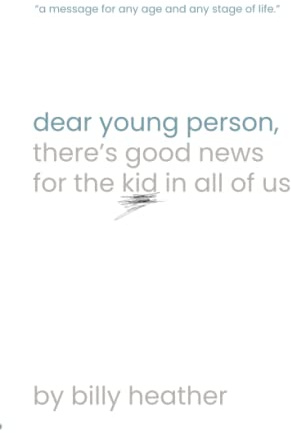 DEAR YOUNG PERSON: there's good news for the kid in all of us