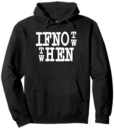 Inscription en Allemand « If Not Now Then When » Sweat à Capuche