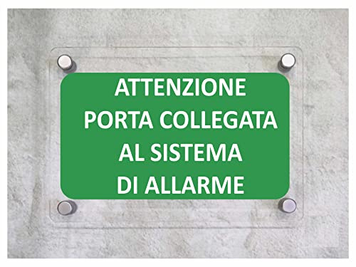 CARTELLO IN PLEXIGLASS SEGNALETICO - PORTA COLLEGATA AL SISTEMA DI ALLARME - Con Distanziali in acciaio inox e Stampa U.V. (15x21 cm)