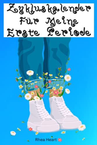 Zykluskalender für Meine Erste Periode: Pubertät Tagebuch für Teenager Mädchen mit positiven Affirmationen zur Überwachung des Wohlbefindens während der Menstruation