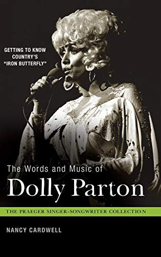 The Words and Music of Dolly Parton: Getting to Know Country's Iron Butterfly