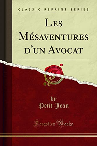 Les Mésaventures d'un Avocat (Classic Reprint)