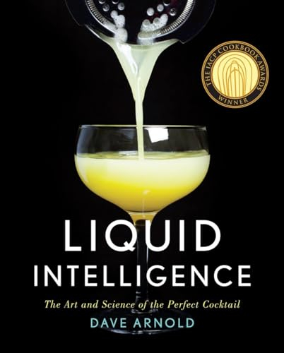 Liquid Intelligence: The Art and Science of perfect Cocktail