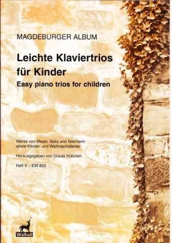 Leichte Klaviertrios für Kinder. / Easy Piano Trios for Children. Werke von Meyer, Seitz und Telemann sowie Kinder- und Weihnachtslieder. Heft II (Partitur und Stimmen)
