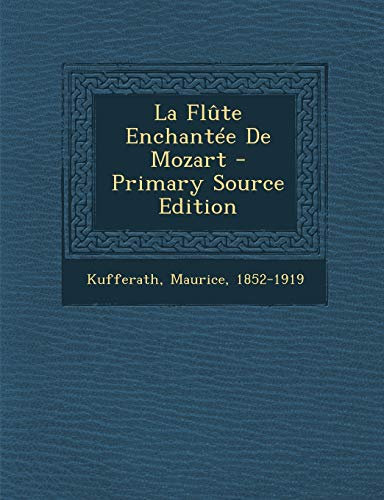 La Flûte Enchantée De Mozart - Primary Source Edition