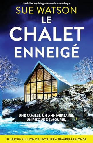 Le Chalet enneigé: Un thriller psychologique complètement dingue