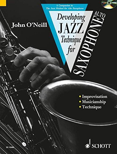 Developing Jazz Technique for Saxophone: Improvisation - Stilistik - Spezialeffekte. Alt-Saxophon. Ausgabe mit CD.