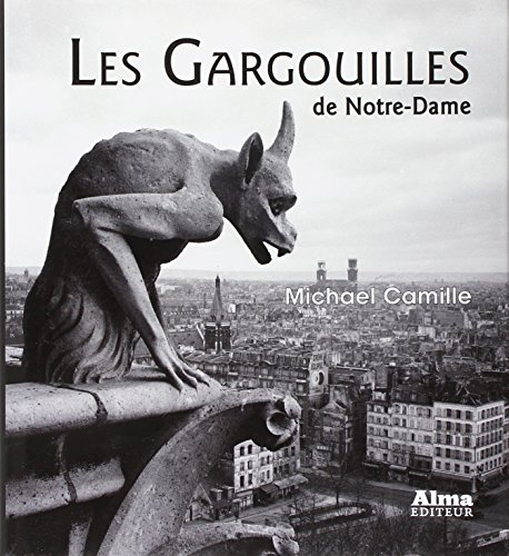 Les Gargouilles de Notre-Dame: Médiévalisme et monstres de la modernité