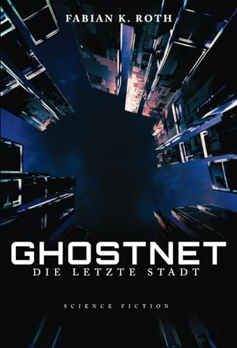 Ghostnet – Die Letzte Stadt: Science Fiction