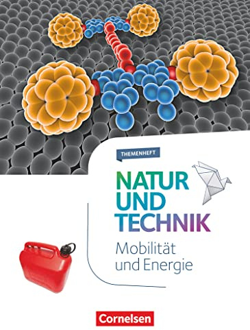 Natur und Technik - Naturwissenschaften: Neubearbeitung - Themenhefte - 5.-10. Schuljahr: Mobilität und Energie - Themenheft