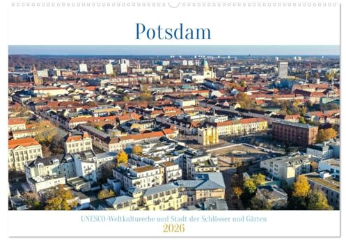 Potsdam - UNESCO Weltkulturerbe und Stadt der Schlösser und Gärten (Wandkalender 2026 DIN A2 quer), CALVENDO Monatskalender (CALVENDO Orte)