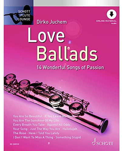 Love Ballads: 14 wundervolle Lieder der Leidenschaft. Flöte. (Schott Flute Lounge)