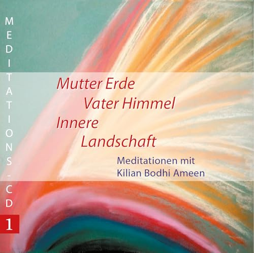 Die Verbindung zu Mutter Erde und Vater Himmel: Meditations-CD