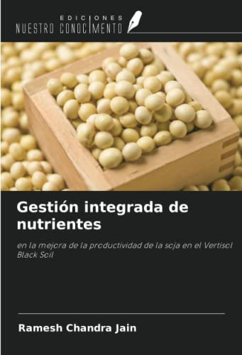 Gestión integrada de nutrientes: en la mejora de la productividad de la soja en el Vertisol Black Soil