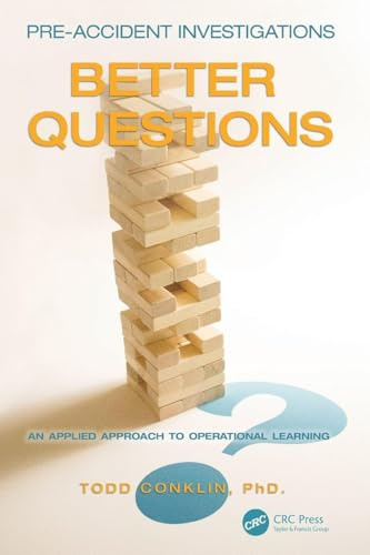 Pre-Accident Investigations: Better Questions - An Applied Approach to Operational Learning