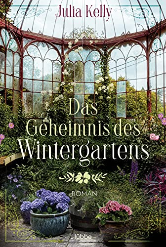 Das Geheimnis des Wintergartens: Roman
