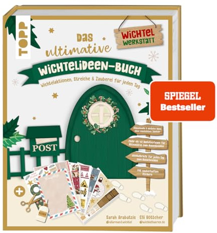 Das ultimative Wichtelideen-Buch. Wichtelaktionen, Streiche & Zauberei für jeden Tag.: Blitzideen ohne zusätzliches Zubehör. Mehr als 40 Bastelvorlagen. Fertige Wichtelbriefe. Zauberhafte Sticker.