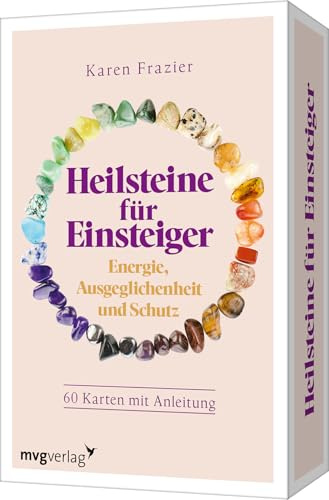 Heilsteine für Einsteiger – Energie, Ausgeglichenheit und Schutz: 60 Karten mit Anleitung | Kartenset über Kristalle und Steine