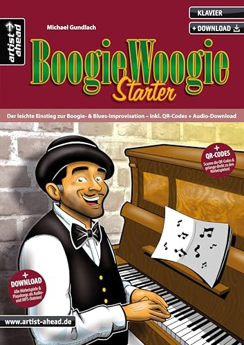 Boogie Woogie Starter: Der leichte Einstieg zur Boogie- & Blues-Improvisation (inkl. QR-Codes + Audio-Download). Lehrbuch für Klavier. Piano. Klavierschule. Klavierstücke. Klaviernoten. Musiknoten
