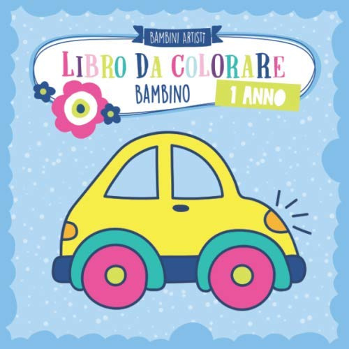 Libro da colorare 1 anno BAMBINO: Album da colorare per bambini con auto, camion, dinosauri, animali, macchine, trattore, aerei e molti altri