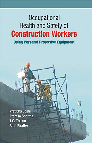 Occupational Health and Safety of Construction Workers: Using Personal Protective Equipment