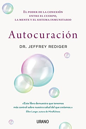 Autocuración: El poder de la conexión entre el cuerpo, la mente y el sistema inmunitario (Medicinas complementarias)