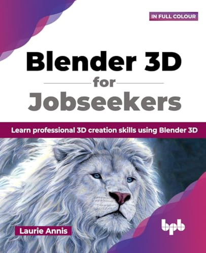 Blender 3D for Jobseekers: Learn professional 3D creation skills using Blender 3D (English Edition)