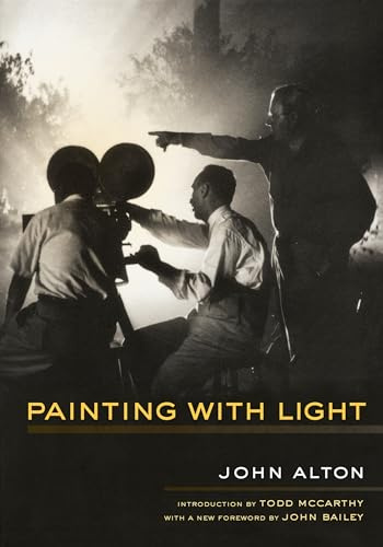 Painting with Light | John Alton | Introduction by Todd McCarthy | New Foreword by John Bailey | Paperback