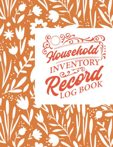 Household Inventory Record Log Book: Home Property Tracker, Insurance List, Product Warranty & Service Information