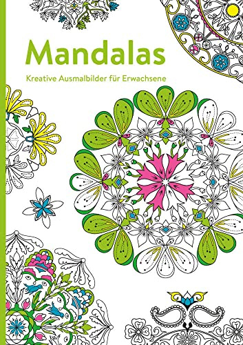 Mandalas - Kreative Ausmalbilder für Erwachsene: Ausmalen und entspannen. Malbuch für Erwachsene