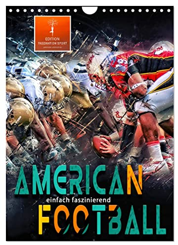 American Football - einfach faszinierend (Wandkalender 2023 DIN A4 hoch): American Football, Teamsport der Extra-Klasse - beispiellose Kombination von ... (Monatskalender, 14 Seiten ) (CALVENDO Sport)