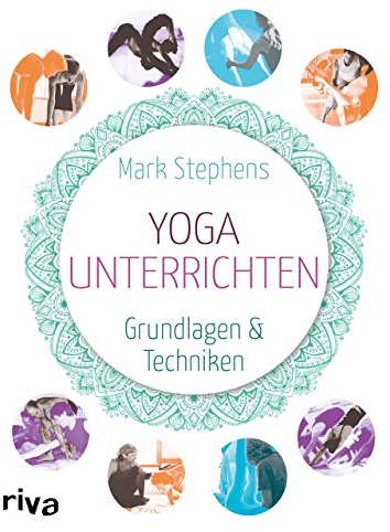 Yoga unterrichten: Grundlagen und Techniken