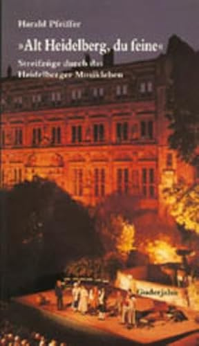 Alt-Heidelberg, du Feine. Streifzüge durch das Heidelberger Musikleben