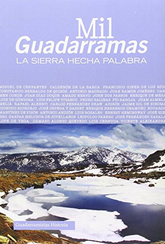 MIL GUADARRAMAS: LA SIERRA HECHA PALABRA (SIN COLECCION)