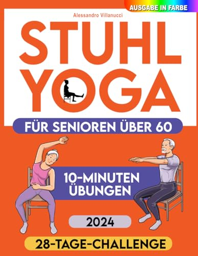 Stuhl-Yoga für Senioren: 28-Tage-Challenge zum Abnehmen mit Übungstabelle | 10-Minuten-Übungen für Anfänger - farbig illustrierte Ausgabe